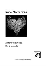 Rude Mechanicals - for trombone quartet